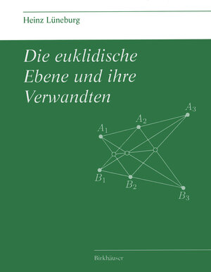 Buchcover Die euklidische Ebene und ihre Verwandten | Heinz Lüneburg | EAN 9783764356859 | ISBN 3-7643-5685-5 | ISBN 978-3-7643-5685-9