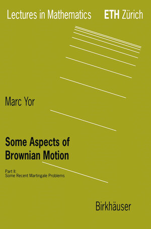 Buchcover Some Aspects of Brownian Motion | Marc Yor | EAN 9783764357177 | ISBN 3-7643-5717-7 | ISBN 978-3-7643-5717-7