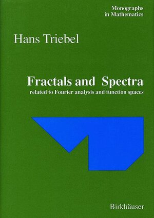 Buchcover Fractals and Spectra | Hans Triebel | EAN 9783764357764 | ISBN 3-7643-5776-2 | ISBN 978-3-7643-5776-4