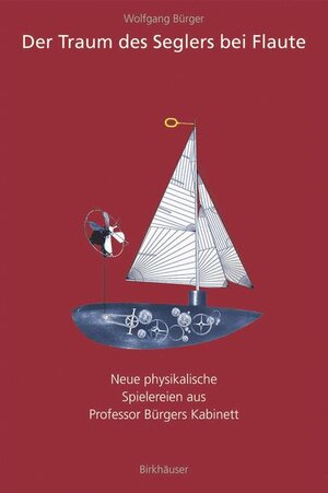 Buchcover Der Traum des Seglers bei Flaute | Wolfgang Bürger | EAN 9783764358792 | ISBN 3-7643-5879-3 | ISBN 978-3-7643-5879-2