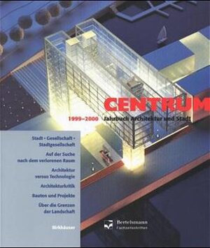 Centrum. Jahrbuch Architektur und Stadt, 1999-2000