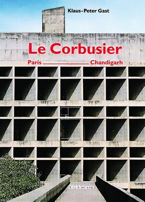 LeCorbusier. Paris - Chandigarh