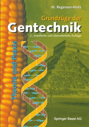 Buchcover Grundzüge der Gentechnik | Mechthild Regenass-Klotz | EAN 9783764362447 | ISBN 3-7643-6244-8 | ISBN 978-3-7643-6244-7