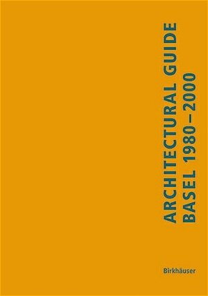 Buchcover Guide d'architecture de Bâle 1980-2000 | Lutz Windhöfel | EAN 9783764362867 | ISBN 3-7643-6286-3 | ISBN 978-3-7643-6286-7