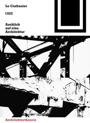 Buchcover 1922 – Ausblick auf eine Architektur | Fondation Le Corbusier | EAN 9783764363543 | ISBN 3-7643-6354-1 | ISBN 978-3-7643-6354-3