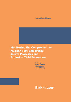 Buchcover Monitoring the Comprehensive Nuclear-Test-Ban Treaty: Source Processes and Explosion Yield Estimation  | EAN 9783764365523 | ISBN 3-7643-6552-8 | ISBN 978-3-7643-6552-3