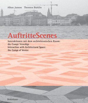 Auftritte / Scenes: Studies of Architectural Space - The Campi of Venice