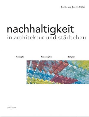 Buchcover Nachhaltigkeit in Architektur und Städtebau | Dominique Gauzin-Müller | EAN 9783764366582 | ISBN 3-7643-6658-3 | ISBN 978-3-7643-6658-2