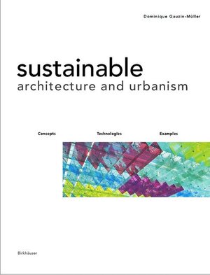 Buchcover Sustainable Architecture and Urbanism | Dominique Gauzin-Müller | EAN 9783764366599 | ISBN 3-7643-6659-1 | ISBN 978-3-7643-6659-9
