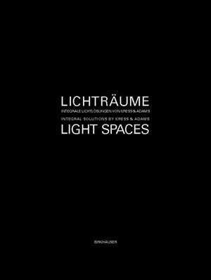 Lichträume / Light Spaces: Integrale Lichtlösungen