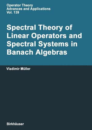 Buchcover Spectral Theory of Linear Operators | Vladimir Müller | EAN 9783764369125 | ISBN 3-7643-6912-4 | ISBN 978-3-7643-6912-5