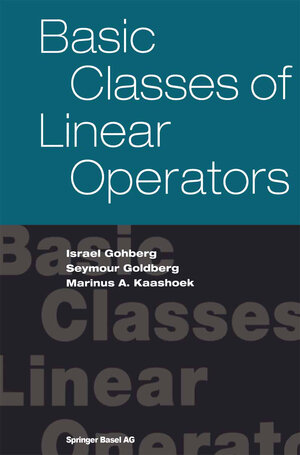 Buchcover Basic Classes of Linear Operators | Israel Gohberg | EAN 9783764369309 | ISBN 3-7643-6930-2 | ISBN 978-3-7643-6930-9