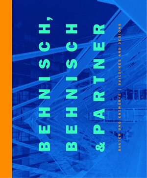 Behnisch, Behnisch und Partner: Bauten Und Entwurfe / Buildings and Designs