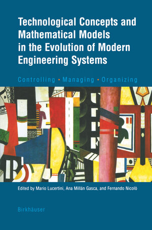 Buchcover Technological Concepts and Mathematical Models in the Evolution of Modern Engineering Systems | EAN 9783764369408 | ISBN 3-7643-6940-X | ISBN 978-3-7643-6940-8