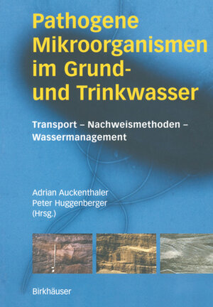 Pathogene Mikroorganismen im Grund- und Trinkwasser: Transport - Nachweismethoden - Wassermanagement (German Edition)