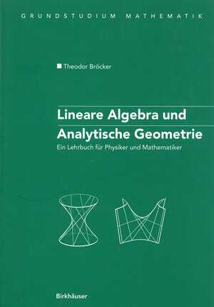 Lineare Algebra und Analytische Geometrie: Ein Lehrbuch für Physiker und Mathematiker (Grundstudium Mathematik)