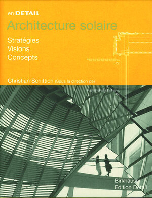 Buchcover En détail: architecture solaire  | EAN 9783764372118 | ISBN 3-7643-7211-7 | ISBN 978-3-7643-7211-8