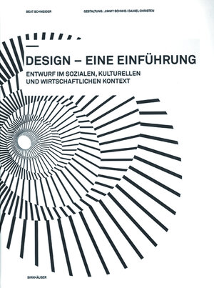 Design - Eine Einführung. Entwurf im Sozialen, Kulturellen und Wirtschaftlichen Kontext