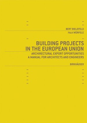 Buchcover Building Projects in the European Union | Bert Bielefeld | EAN 9783764372439 | ISBN 3-7643-7243-5 | ISBN 978-3-7643-7243-9