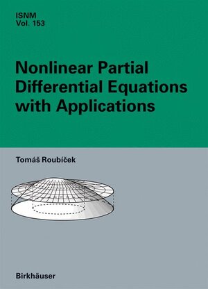 Buchcover Nonlinear Partial Differential Equations with Applications | Tomás Roubicek | EAN 9783764372934 | ISBN 3-7643-7293-1 | ISBN 978-3-7643-7293-4