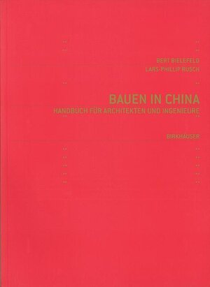 Buchcover Bauen in China | Bert Bielefeld | EAN 9783764374150 | ISBN 3-7643-7415-2 | ISBN 978-3-7643-7415-0
