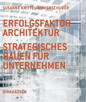 Erfolgsfaktor Architektur: Strategisches Bauen für Unternehmen