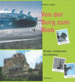 Buchcover Von der Burg zum Blob | Simone Jeska | EAN 9783764374730 | ISBN 3-7643-7473-X | ISBN 978-3-7643-7473-0