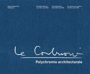 Le Corbusier  Polychromie architecturale: Farbenklaviaturen von 1931 und 1959: 3 Bde.