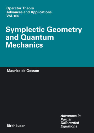 Buchcover Symplectic Geometry and Quantum Mechanics | Maurice A. de Gosson | EAN 9783764375751 | ISBN 3-7643-7575-2 | ISBN 978-3-7643-7575-1