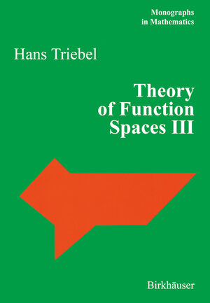 Buchcover Theory of Function Spaces III | Hans Triebel | EAN 9783764375812 | ISBN 3-7643-7581-7 | ISBN 978-3-7643-7581-2