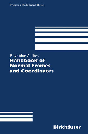 Buchcover Handbook of Normal Frames and Coordinates | Bozhidar Z. Iliev | EAN 9783764376185 | ISBN 3-7643-7618-X | ISBN 978-3-7643-7618-5