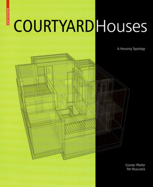 Buchcover Courtyard Houses | Günter Pfeifer | EAN 9783764378400 | ISBN 3-7643-7840-9 | ISBN 978-3-7643-7840-0