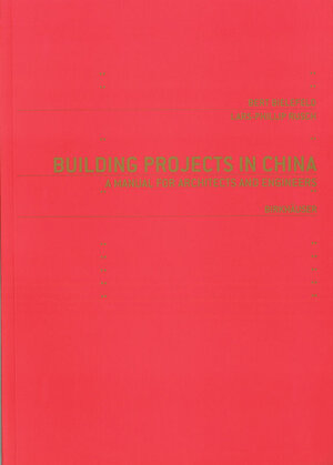 Buchcover Building Projects in China | Bert Bielefeld | EAN 9783764379056 | ISBN 3-7643-7905-7 | ISBN 978-3-7643-7905-6