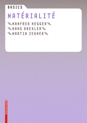 Buchcover Basics Matérialité | Manfred Hegger | EAN 9783764379544 | ISBN 3-7643-7954-5 | ISBN 978-3-7643-7954-4