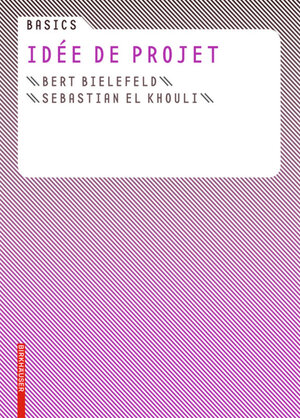 Buchcover Basics Idée de projet | Bert Bielefeld | EAN 9783764381110 | ISBN 3-7643-8111-6 | ISBN 978-3-7643-8111-0