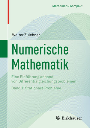 Buchcover Numerische Mathematik | Walter Zulehner | EAN 9783764384272 | ISBN 3-7643-8427-1 | ISBN 978-3-7643-8427-2