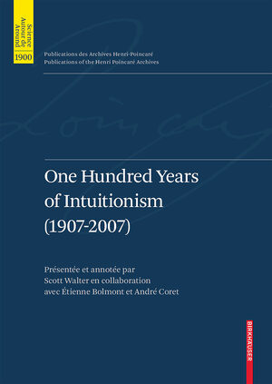 Buchcover One Hundred Years of Intuitionism (1907-2007)  | EAN 9783764386528 | ISBN 3-7643-8652-5 | ISBN 978-3-7643-8652-8