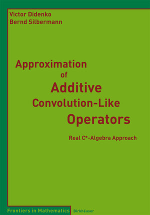 Buchcover Approximation of Additive Convolution-Like Operators | Victor Didenko | EAN 9783764387501 | ISBN 3-7643-8750-5 | ISBN 978-3-7643-8750-1