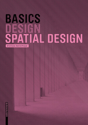 Buchcover Basics Spatial Design | Ulrich Exner | EAN 9783764388485 | ISBN 3-7643-8848-X | ISBN 978-3-7643-8848-5
