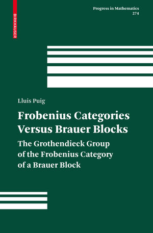 Buchcover Frobenius Categories versus Brauer Blocks | Lluís Puig | EAN 9783764399986 | ISBN 3-7643-9998-8 | ISBN 978-3-7643-9998-6
