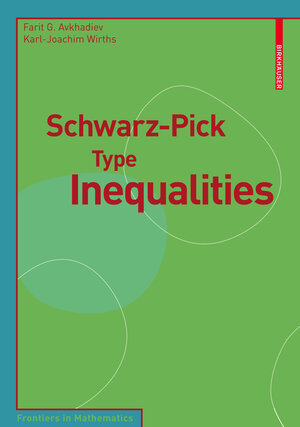 Buchcover Schwarz-Pick Type Inequalities | Farit G. Avkhadiev | EAN 9783764399993 | ISBN 3-7643-9999-6 | ISBN 978-3-7643-9999-3
