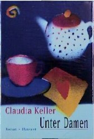 Buchcover Unter Damen | Claudia Keller | EAN 9783764500344 | ISBN 3-7645-0034-4 | ISBN 978-3-7645-0034-4