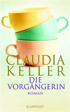 Buchcover Die Vorgängerin | Claudia Keller | EAN 9783764500351 | ISBN 3-7645-0035-2 | ISBN 978-3-7645-0035-1
