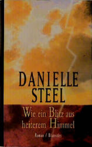 Buchcover Wie ein Blitz aus heiterem Himmel | Danielle Steel | EAN 9783764500610 | ISBN 3-7645-0061-1 | ISBN 978-3-7645-0061-0