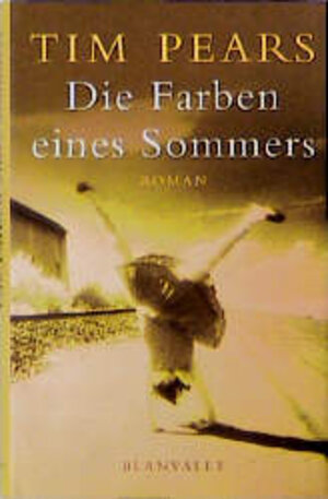 Buchcover Die Farben eines Sommers | Tim Pears | EAN 9783764500672 | ISBN 3-7645-0067-0 | ISBN 978-3-7645-0067-2