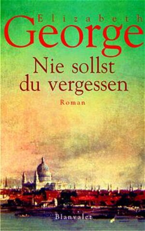 Buchcover Nie sollst du vergessen | Elizabeth George | EAN 9783764500986 | ISBN 3-7645-0098-0 | ISBN 978-3-7645-0098-6