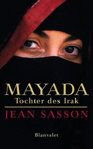 Buchcover Mayada - Tochter des Irak | Jean P Sasson | EAN 9783764501846 | ISBN 3-7645-0184-7 | ISBN 978-3-7645-0184-6