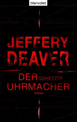 Buchcover Der gehetzte Uhrmacher | Jeffery Deaver | EAN 9783764502027 | ISBN 3-7645-0202-9 | ISBN 978-3-7645-0202-7