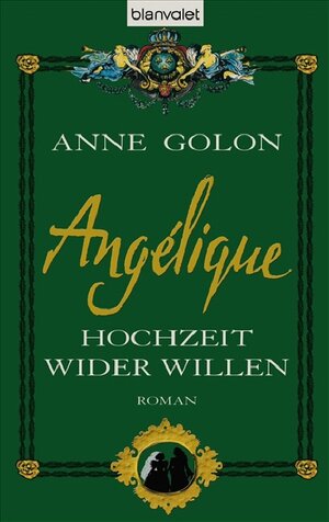 Buchcover Angélique - Hochzeit wider Willen | Anne Golon | EAN 9783764502911 | ISBN 3-7645-0291-6 | ISBN 978-3-7645-0291-1