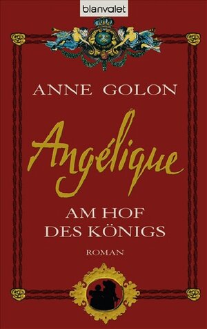Buchcover Angélique - Am Hof des Königs | Anne Golon | EAN 9783764502928 | ISBN 3-7645-0292-4 | ISBN 978-3-7645-0292-8